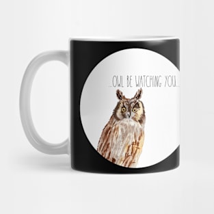 Owl Be Watching You Mug